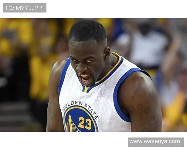 德雷蒙德格林的篮球智慧与领导力如何塑造勇士队的辉煌历史