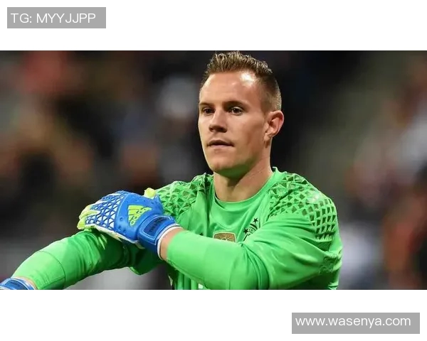 特尔施特根的守门之道与巴萨未来的辉煌之路